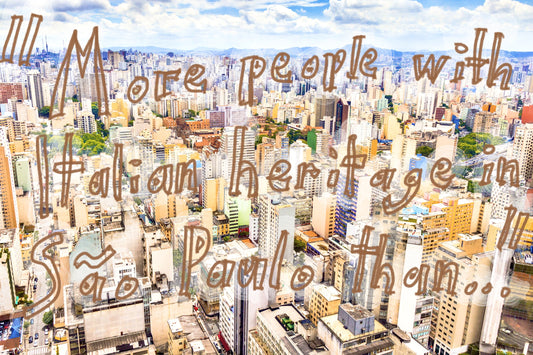 An aerial photo of São Paulo, buildings are densely packed. The skies are blue, with white clouds passing through. Graffiti overlay of a quote from the article: "More people with Italian heritage in São Paulo than..."